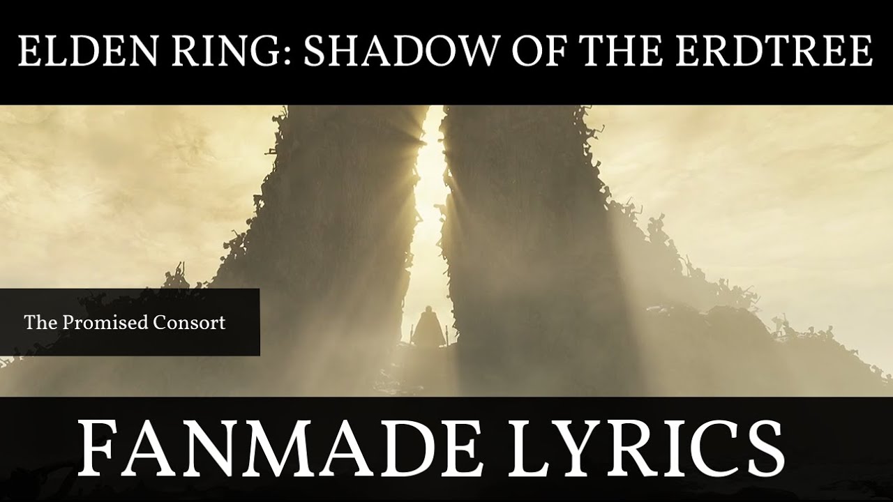 The Promised Consort Cinematic Lyrics - Elden Ring : Shadow of the Erdtree
