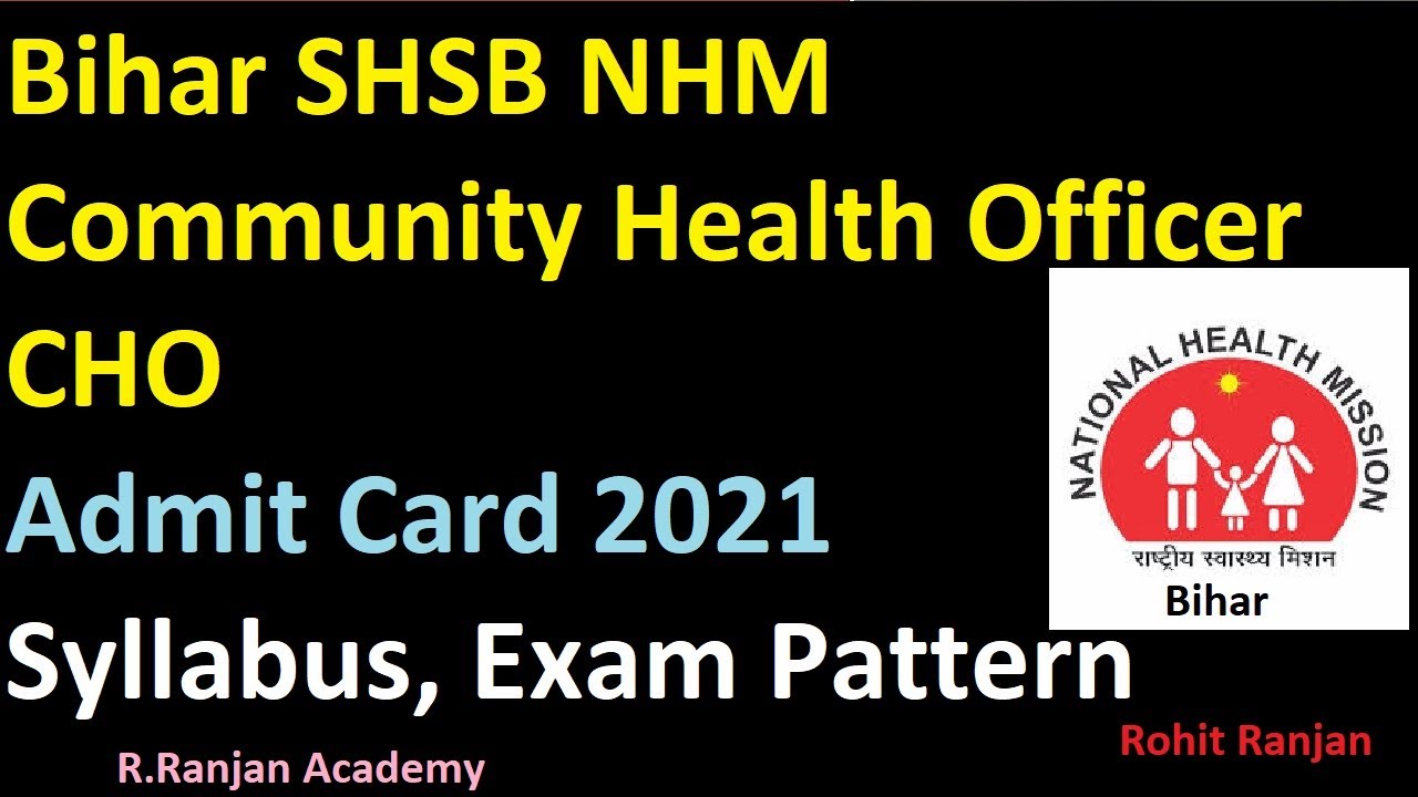 Bihar SHSB NHM Community Health Officer CHO Admit Card, Exam Pattern & Syllabus | Rohit Ranjan