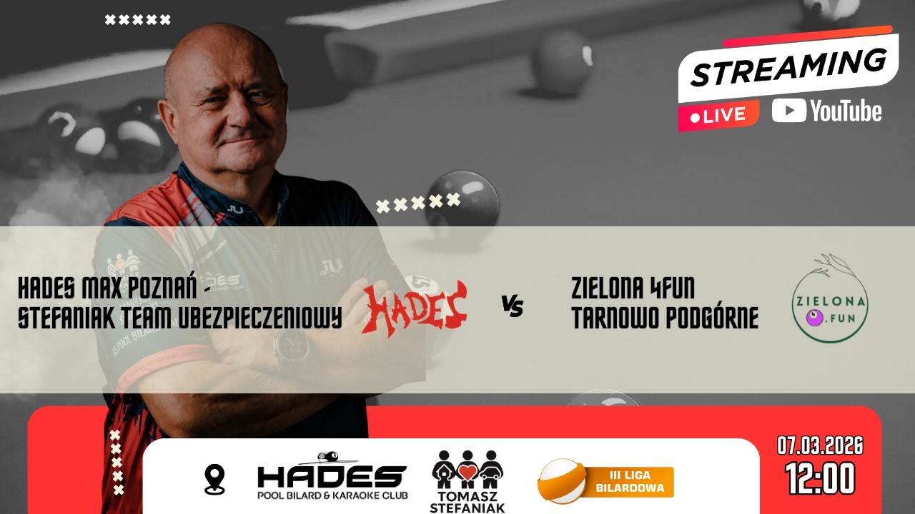 HADES MAX POZNAŃ - STEFANIAK TEAM UBEZPIECZENIOWY vs ZIELONA 4FUN TARNOWO PODGÓRNE - stół nr 5