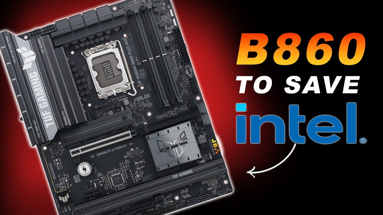 Can B860 FINALLY SAVE intel? (ASUS TUF Gaming B860M-Plus WIFI)