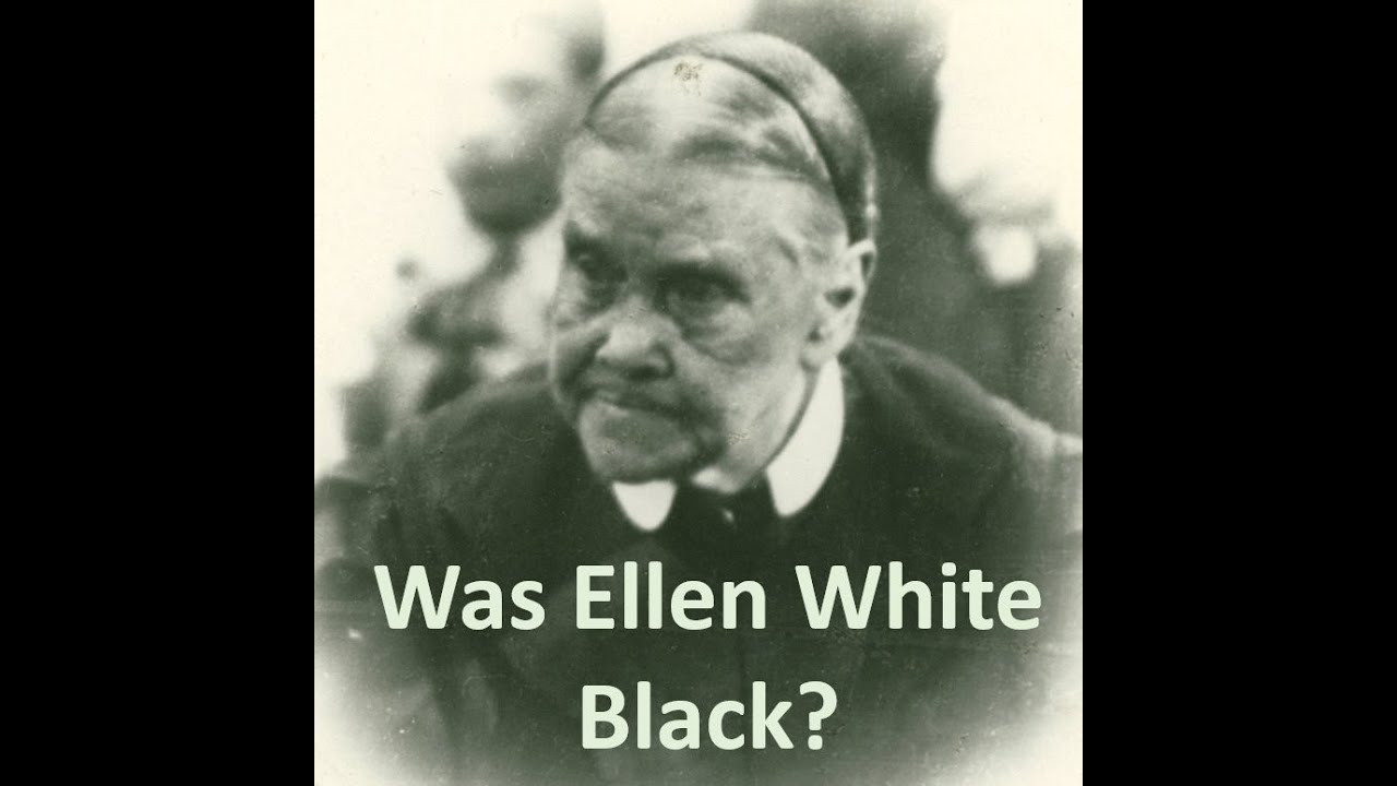 Was Ellen G. White Black?