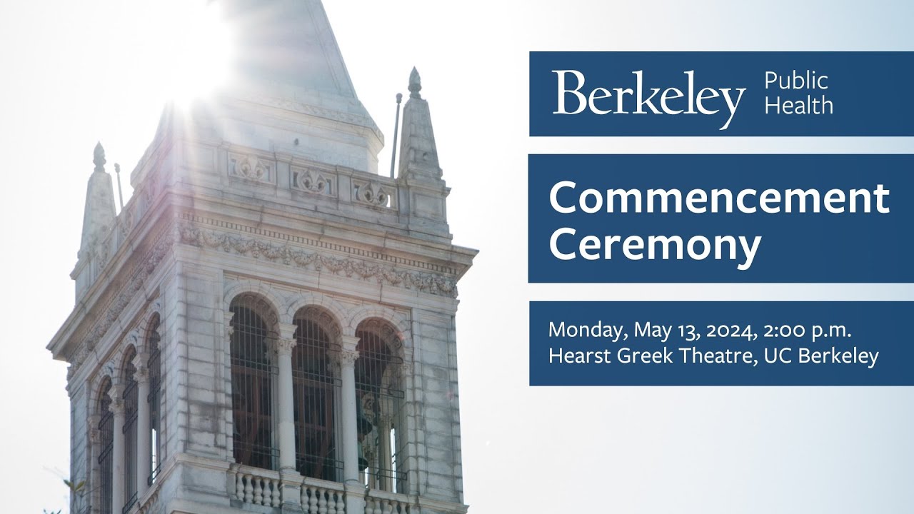 Berkeley Public Health 2024 Commencement Ceremony