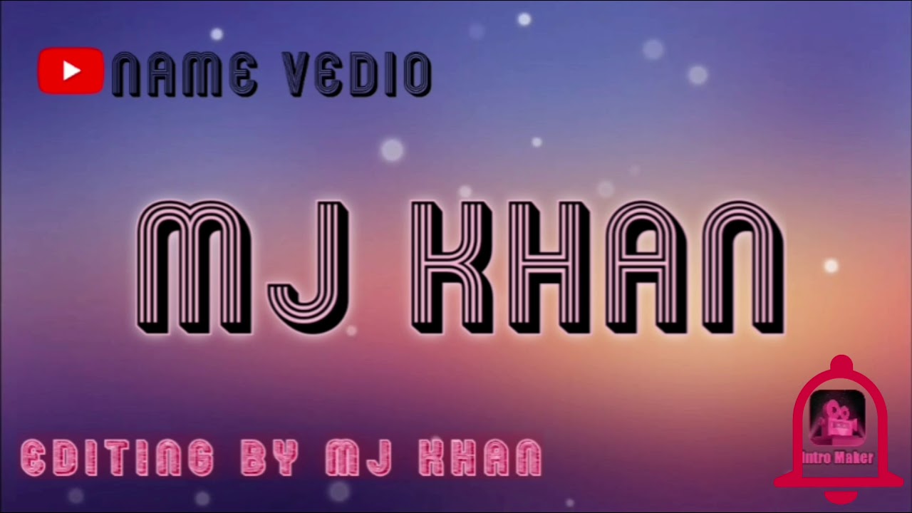 name vedio...editing by Mj khan ❤️&hearts;️