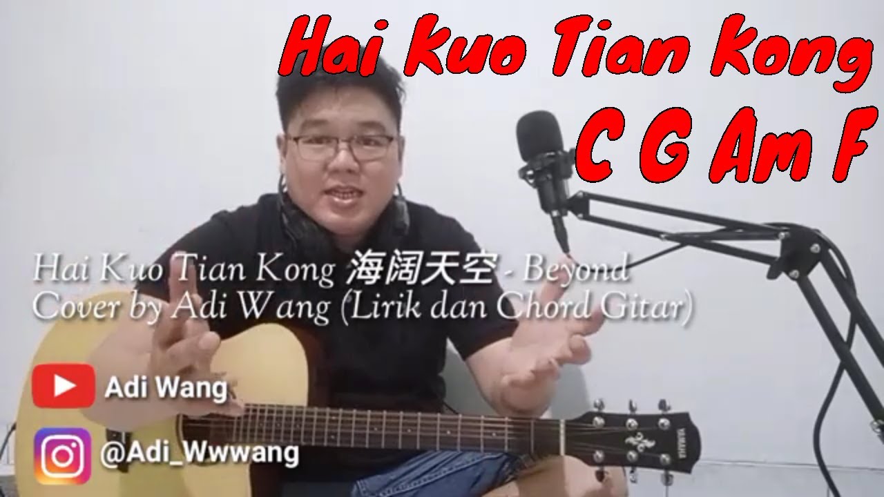 Hai Kuo Tian Kong 海阔天空 - Beyond Cover by Adi Wang (Lirik dan Chord Gitar)