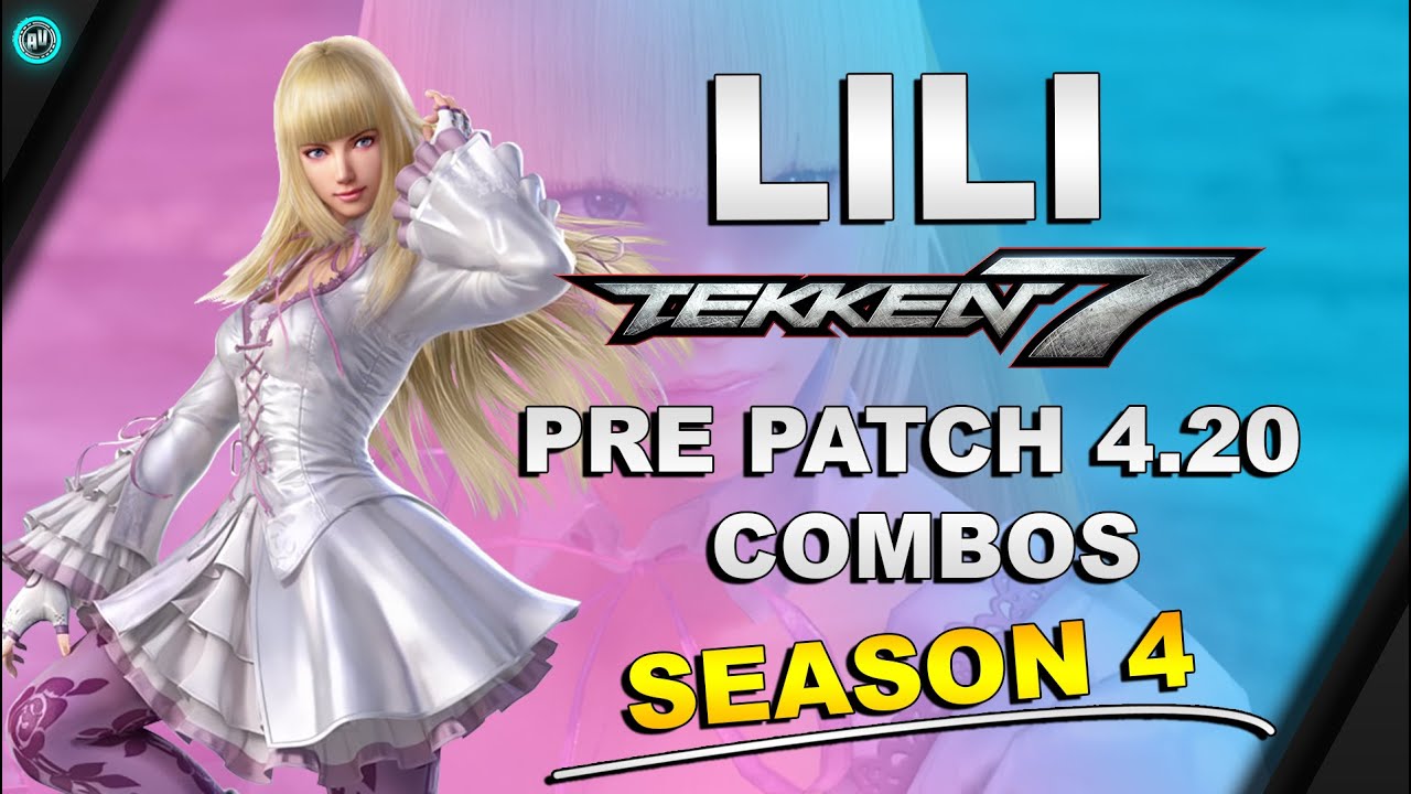Tekken 7 Season 4 - Lili Combo Exhibition | Pre Patch 4.20