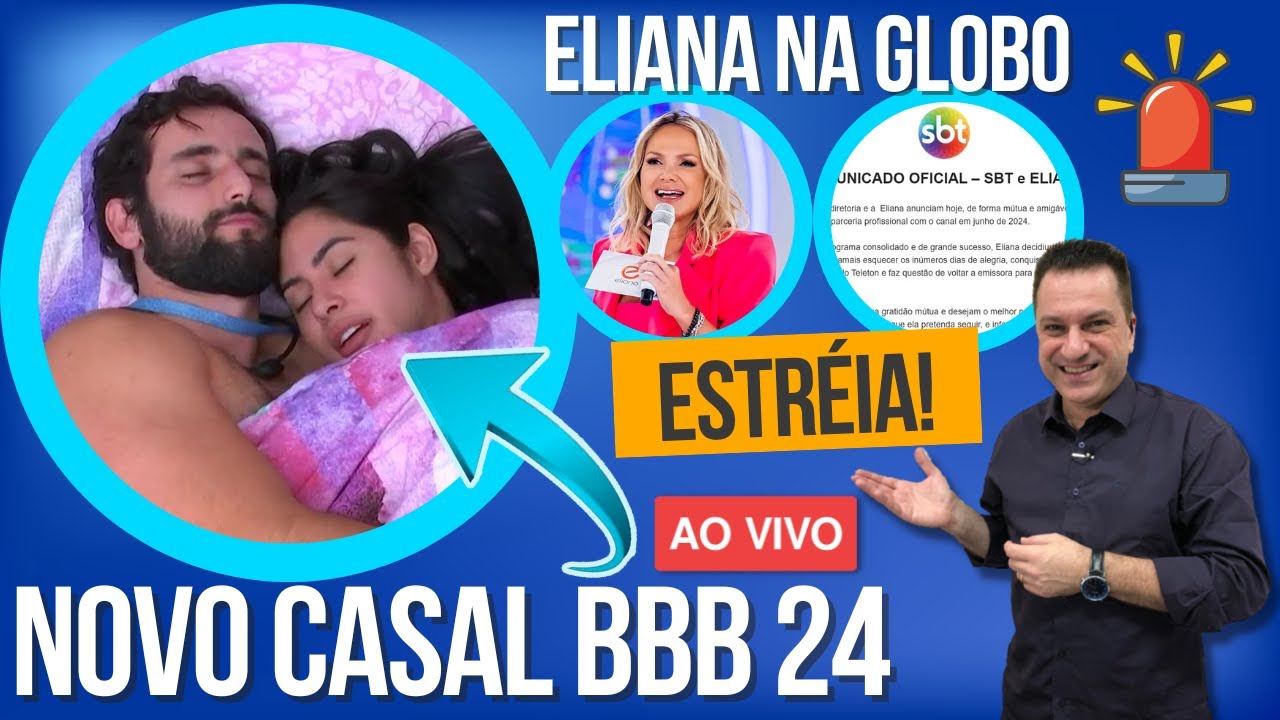 🚨LIVE DE ESTRÉIA BBB24 SEM SHOW FINAL, ISABELLE E MATTEUS NOVO CASAL, ELIANA NA GLOBO, BUDA SEPARADO