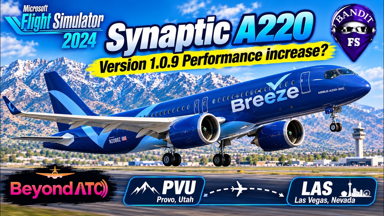 MSFS 2024 | Synaptic A220 | Вер. 1.0.9 Лучшая производительность? | Реальные полёты Breeze | KPUV...