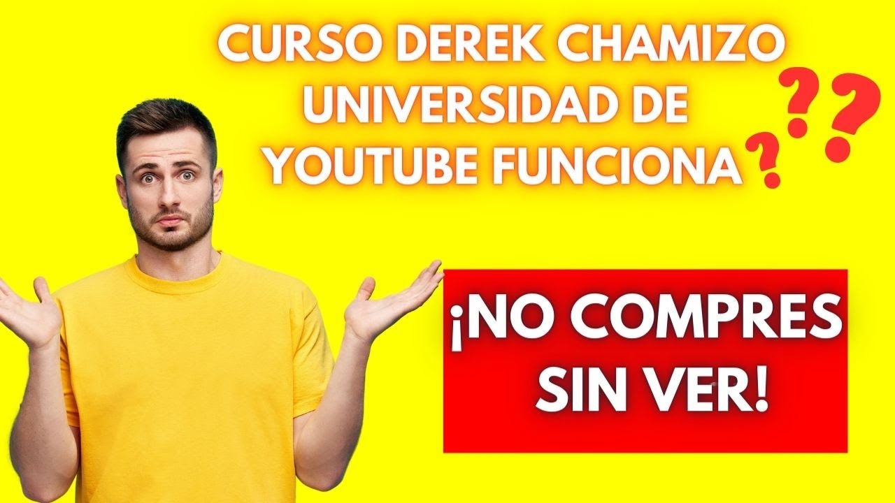 Universidad de Youtube Vale La Pena? Curso Derek Chamizo Funciona&hellip; (CUIDADO)
