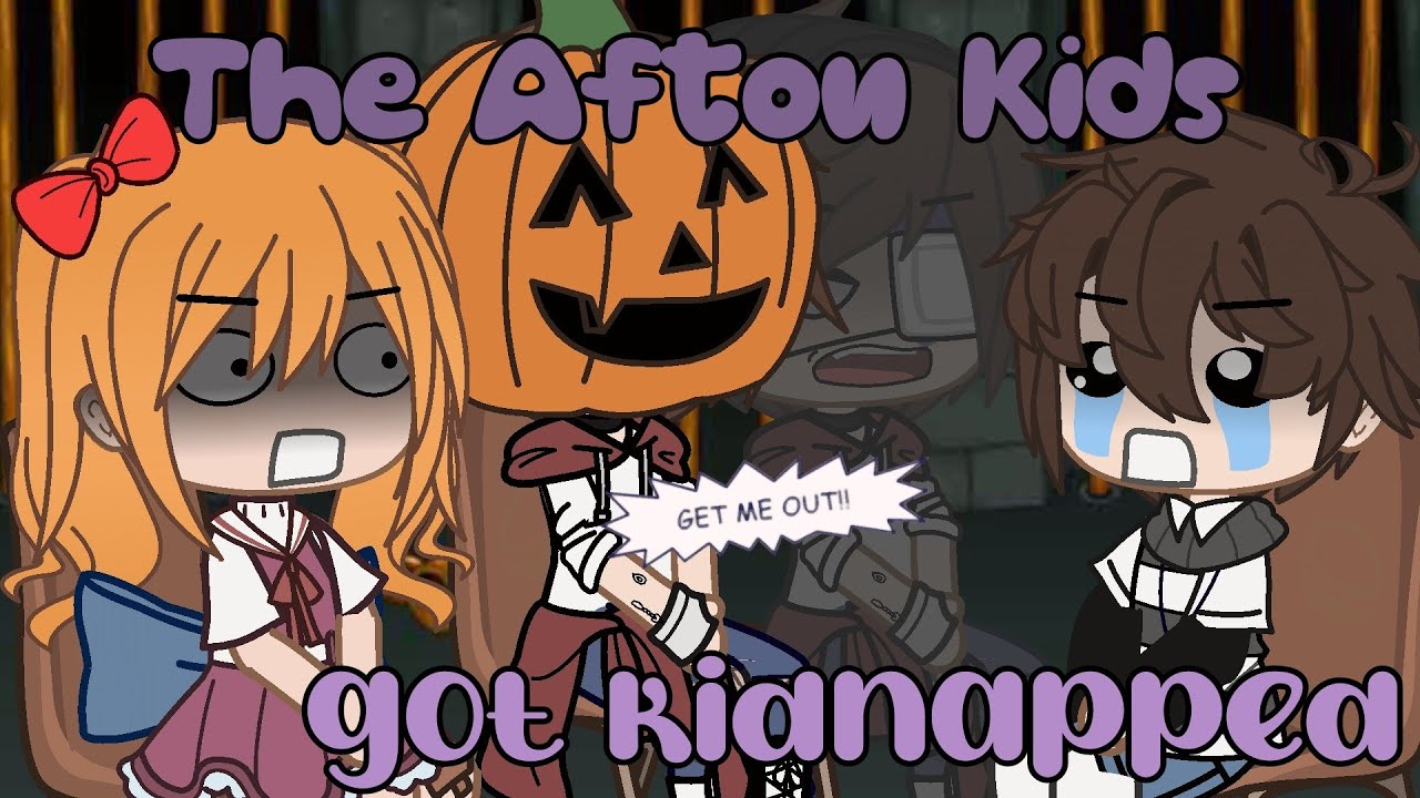 `• If The Afton Kids Got Kidnapped || FNAF •`