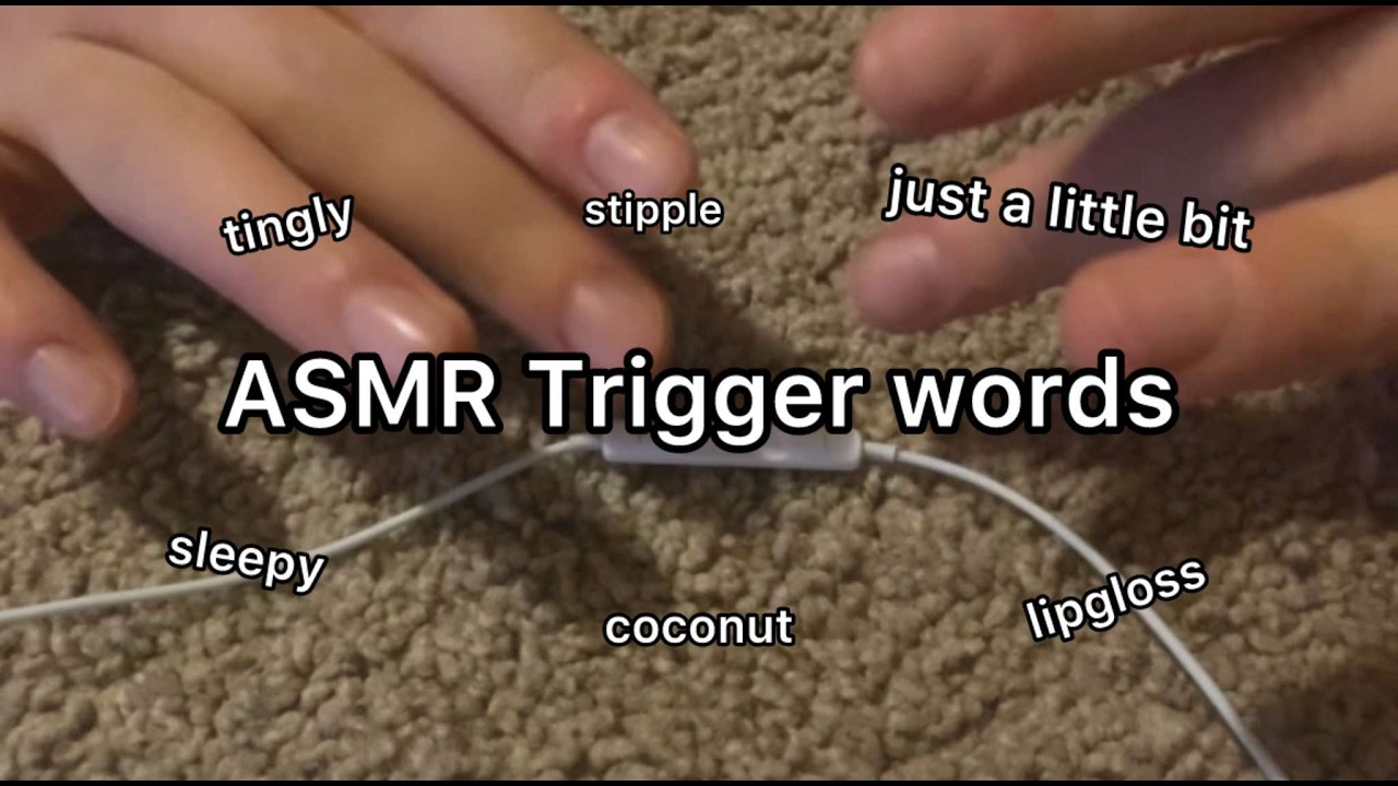 ASMR clicky tingly TRIGGER WORDS that will put you to sleep
