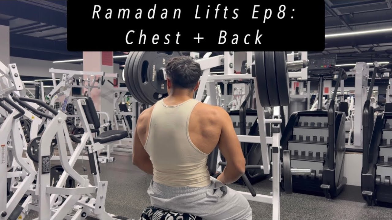 Ramadan Lifts Ep8: Chest + Back