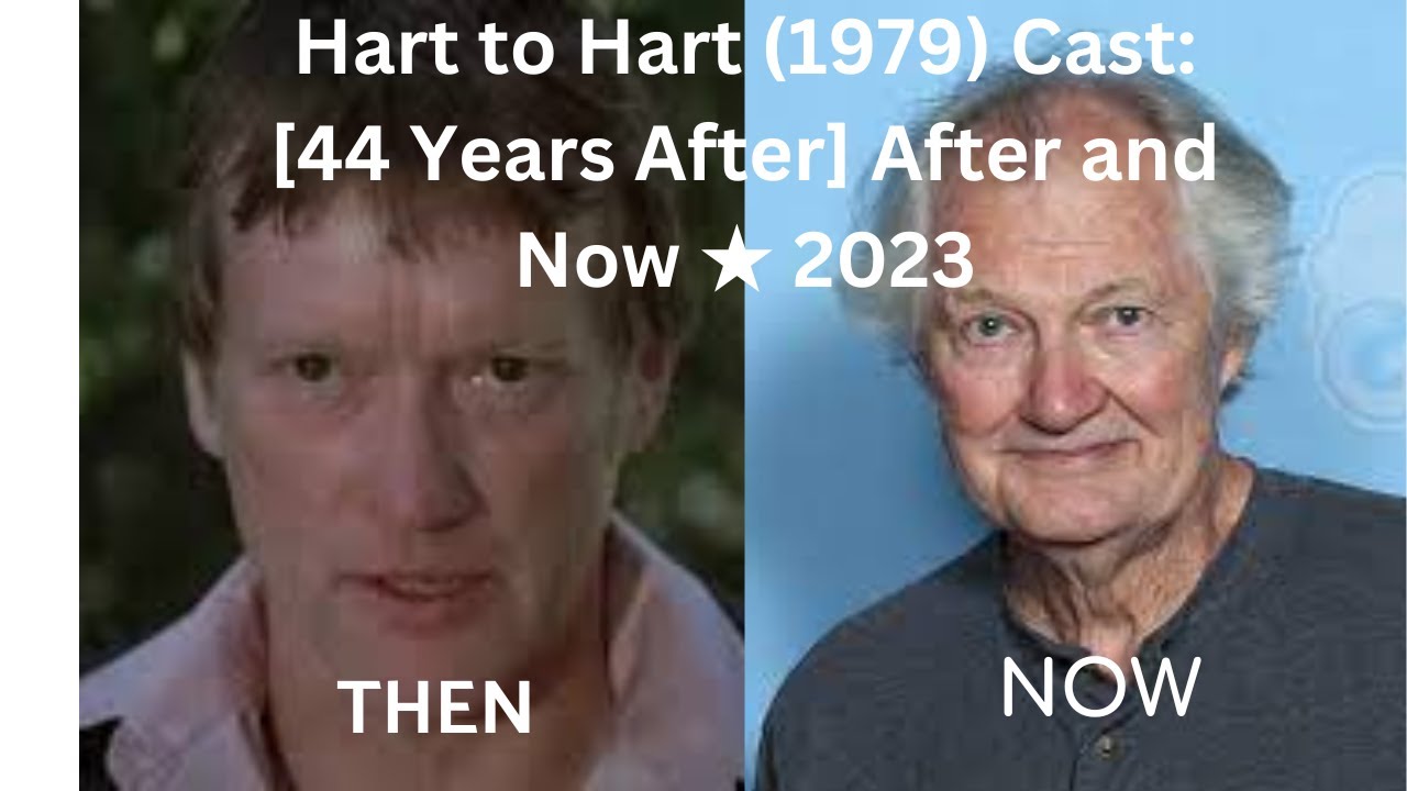 Hart to Hart (1979) Cast: Then and After [44 Years After] ★ 2023