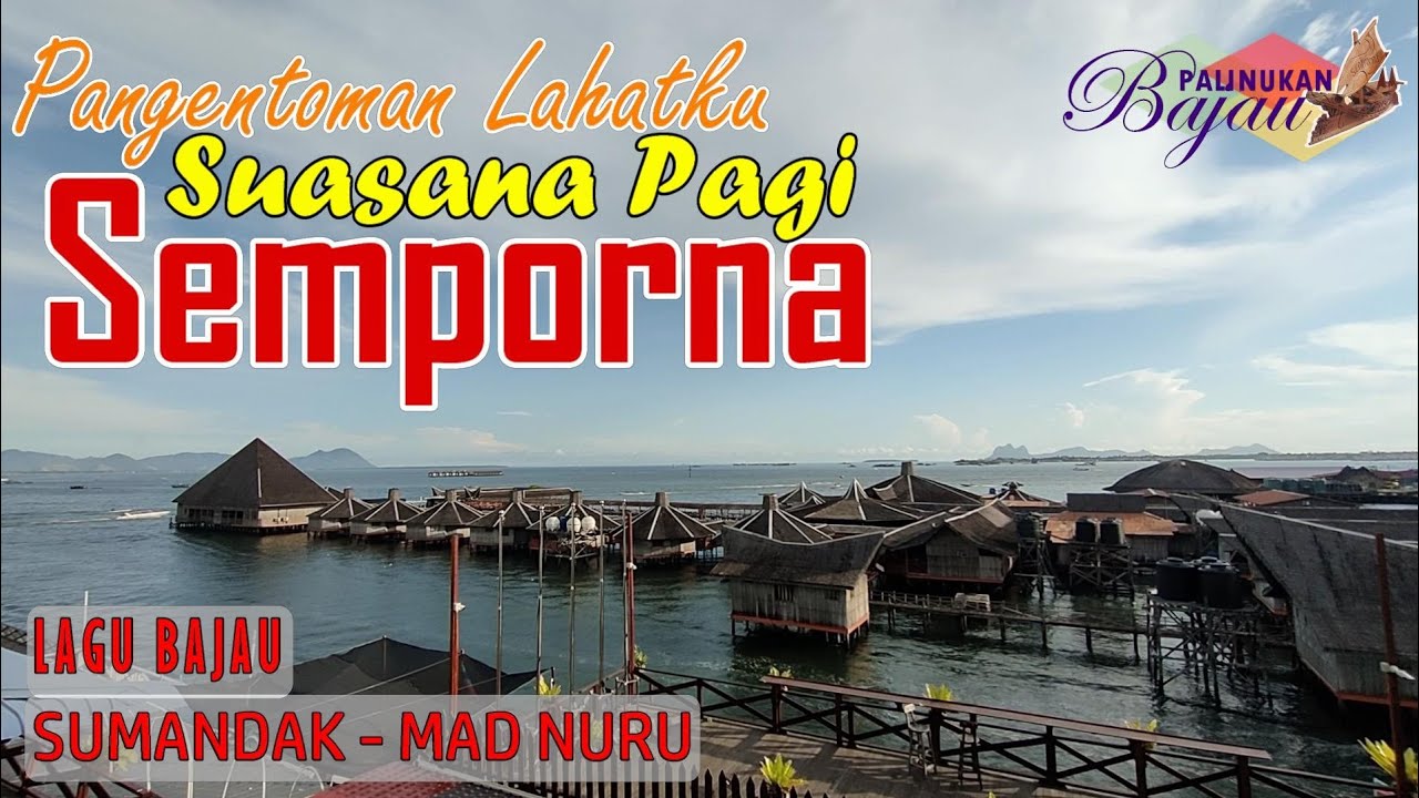 LAGU BAJAU SEMPORNA | SUMANDAK | MAD NURU