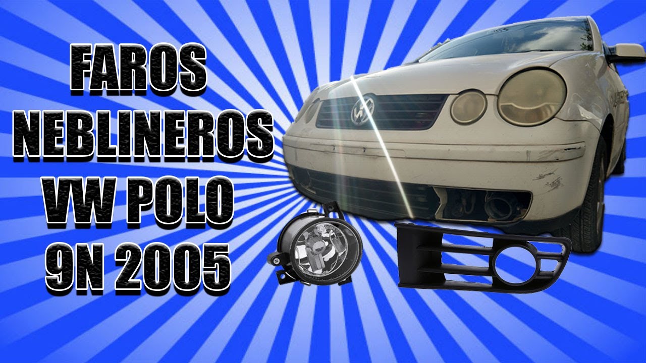FAROS AUXILIARES O FAROS DE NIEBLA VW POLO 9N