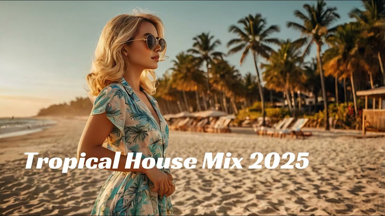 DJ hagayepya - Tropical House Music 2025 - 🌴 play this in your beach party 🌴