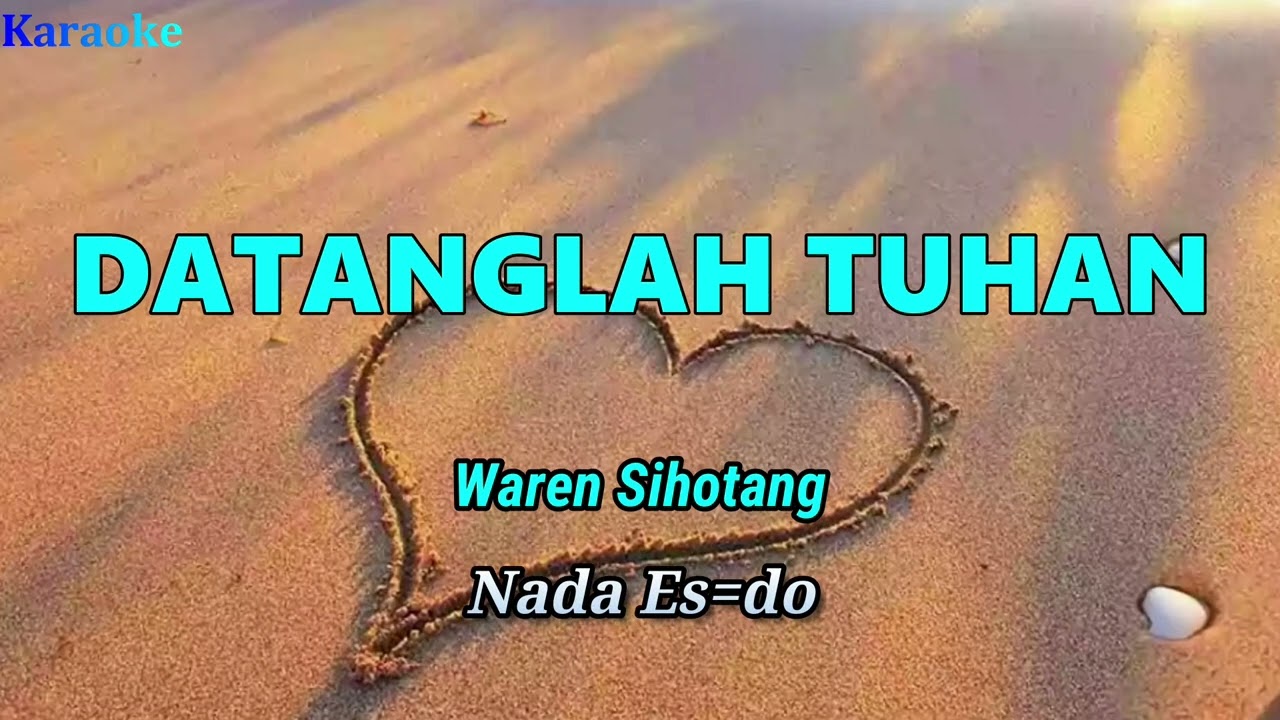 Datanglah Tuhan/Datanglah padaku (Karaoke nada standar Es=do)