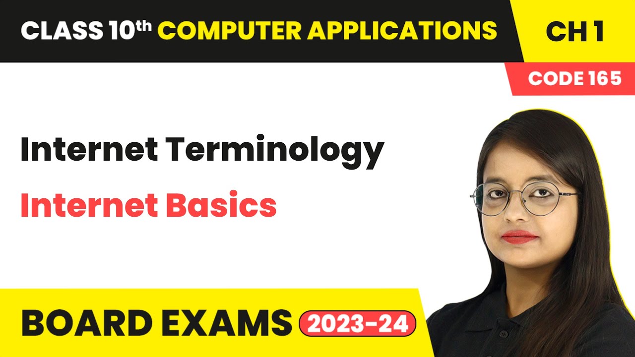 Internet Terminology - Internet Basics | Class 10 Computer Applications Chapter 1 (Code 165)