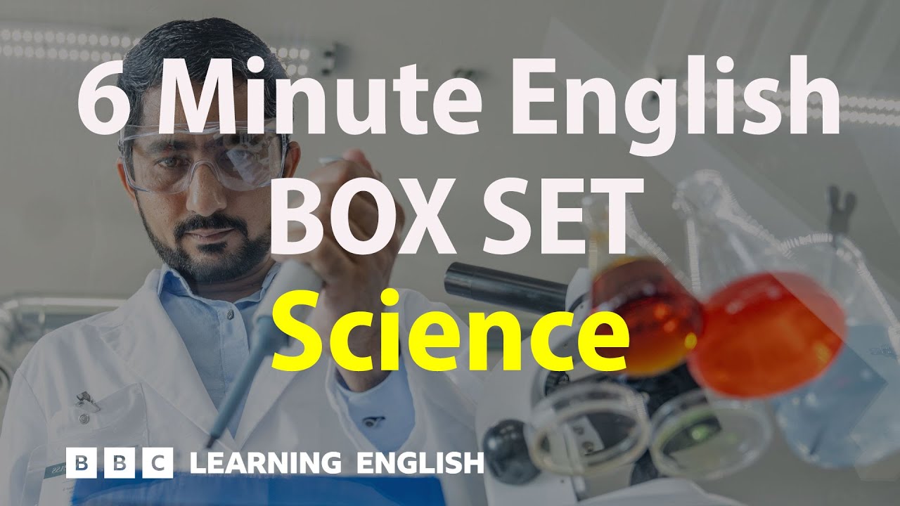 BOX SET: 6 Minute English - 'Science' English mega-class! 30 minutes of new vocab!