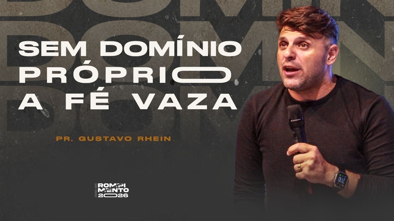 Sem domínio próprio, a fé vaza| Pr. Gustavo Rhein| Igreja Amor e Vida.