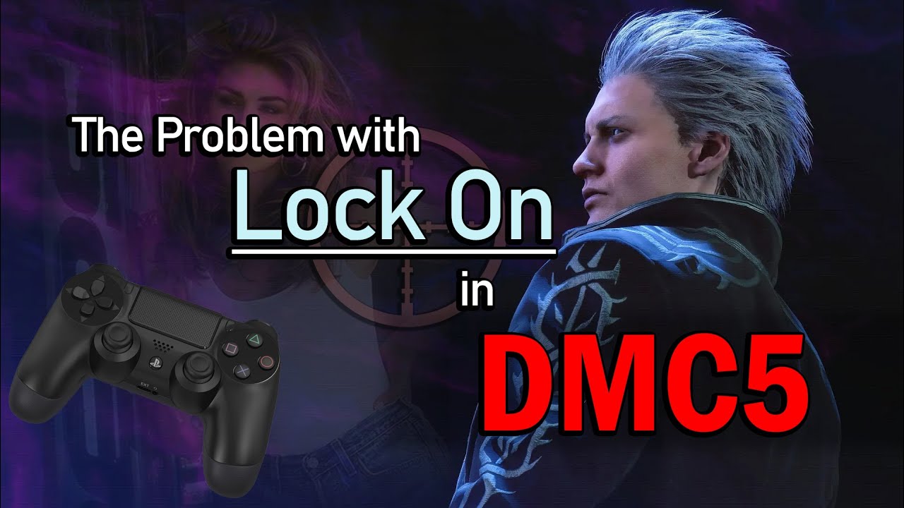 Devil May Cry 5's camera and Lock On problem
