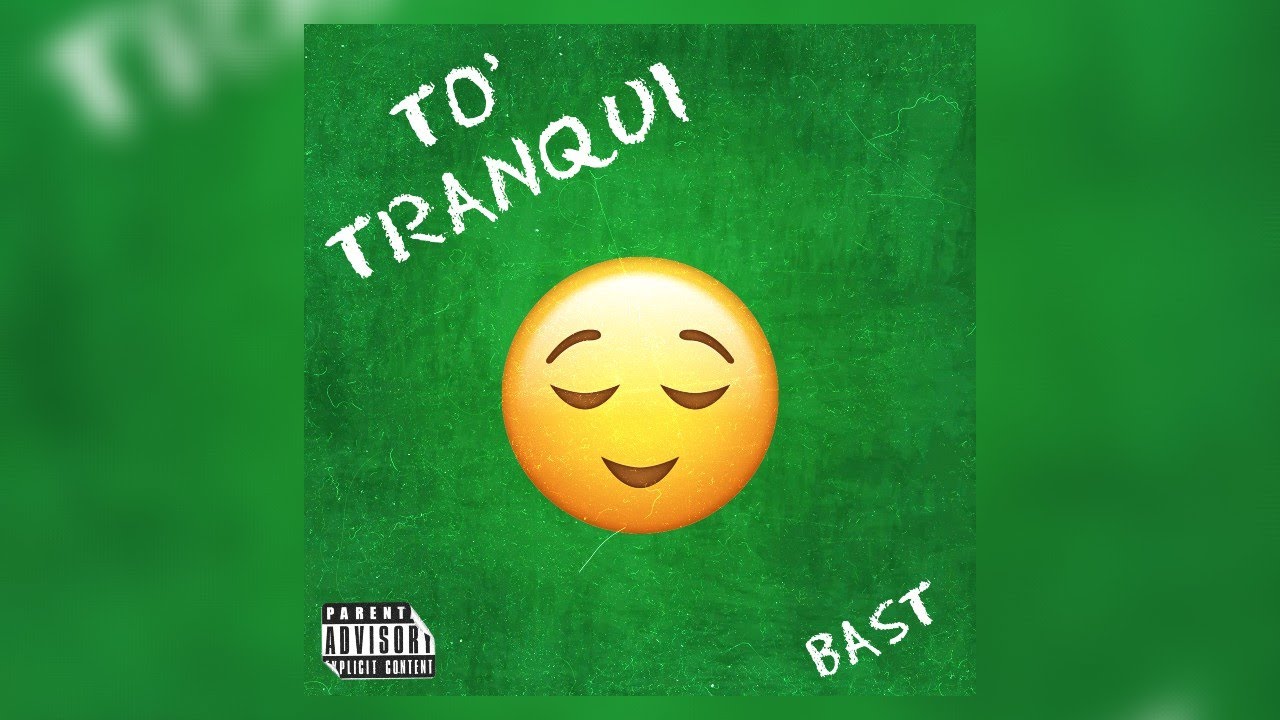 Bast - To' Tranqui (Audio Oficial)
