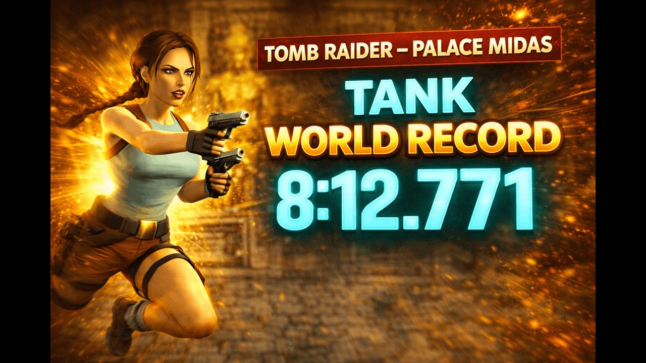 Tomb Raider – Palace Midas TANK World Record (8:12.771)