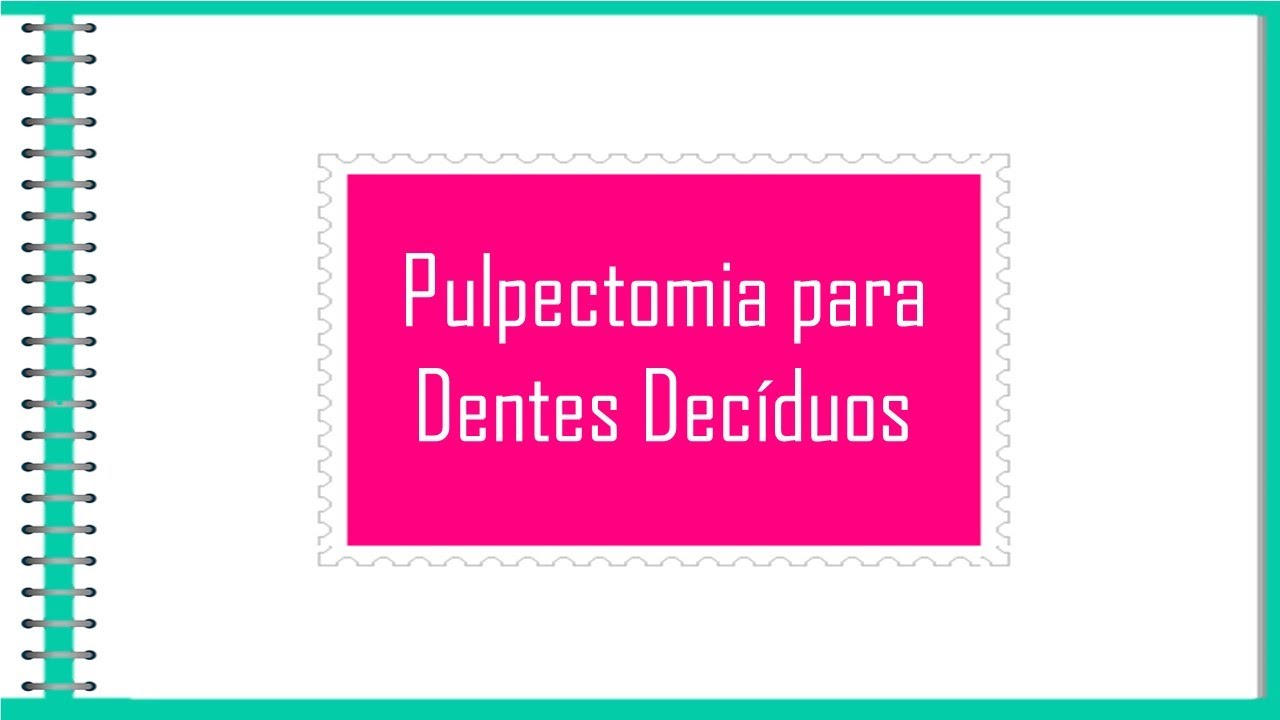PASSO A PASSO: PULPECTOMIA de dentes decíduos