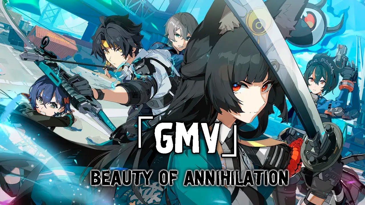 「GMV」 Zenless Zone Zero - Beauty Of Annihilation
