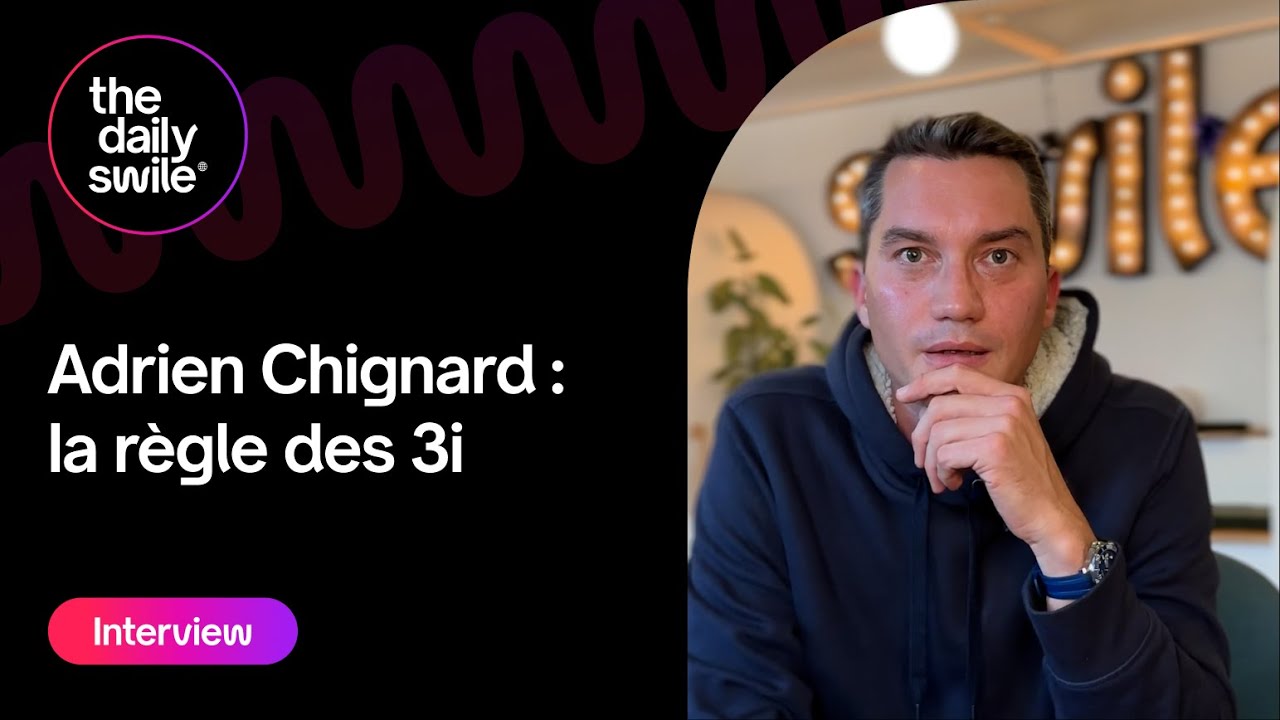 Interview : Adrien Chignard : La règle des 3i