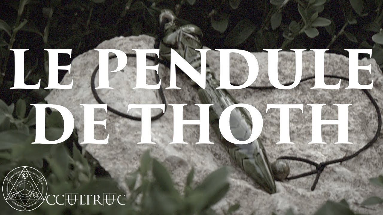 Le Pendule de Thoth - Occultruc #5