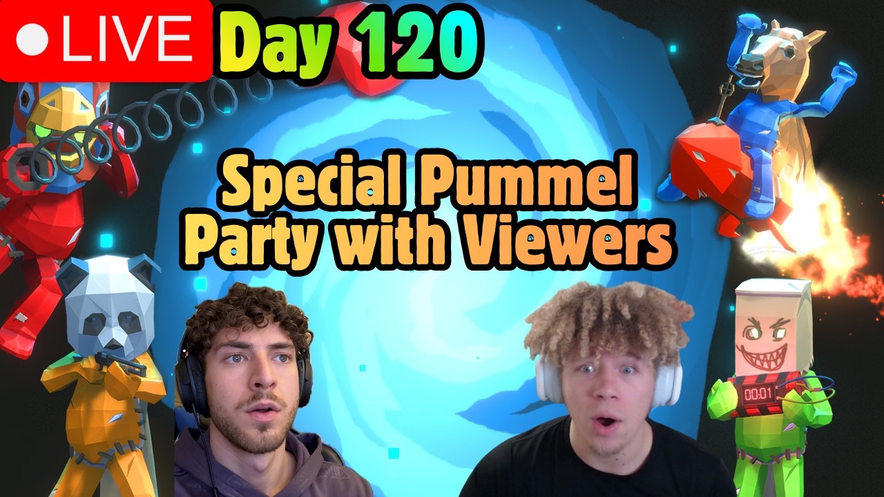 LIVE!🔴DAY 120/150🎉4 MONTHS OF STREAMS IN A ROW🎉Pummel Party with Everyone join uppp🎉