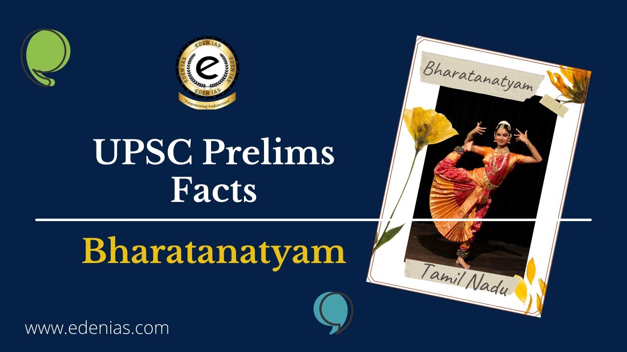Classical Dance Forms of India - Bharatanatyam | UPSC Exam | Prelims Facts | Indian Art & Culture