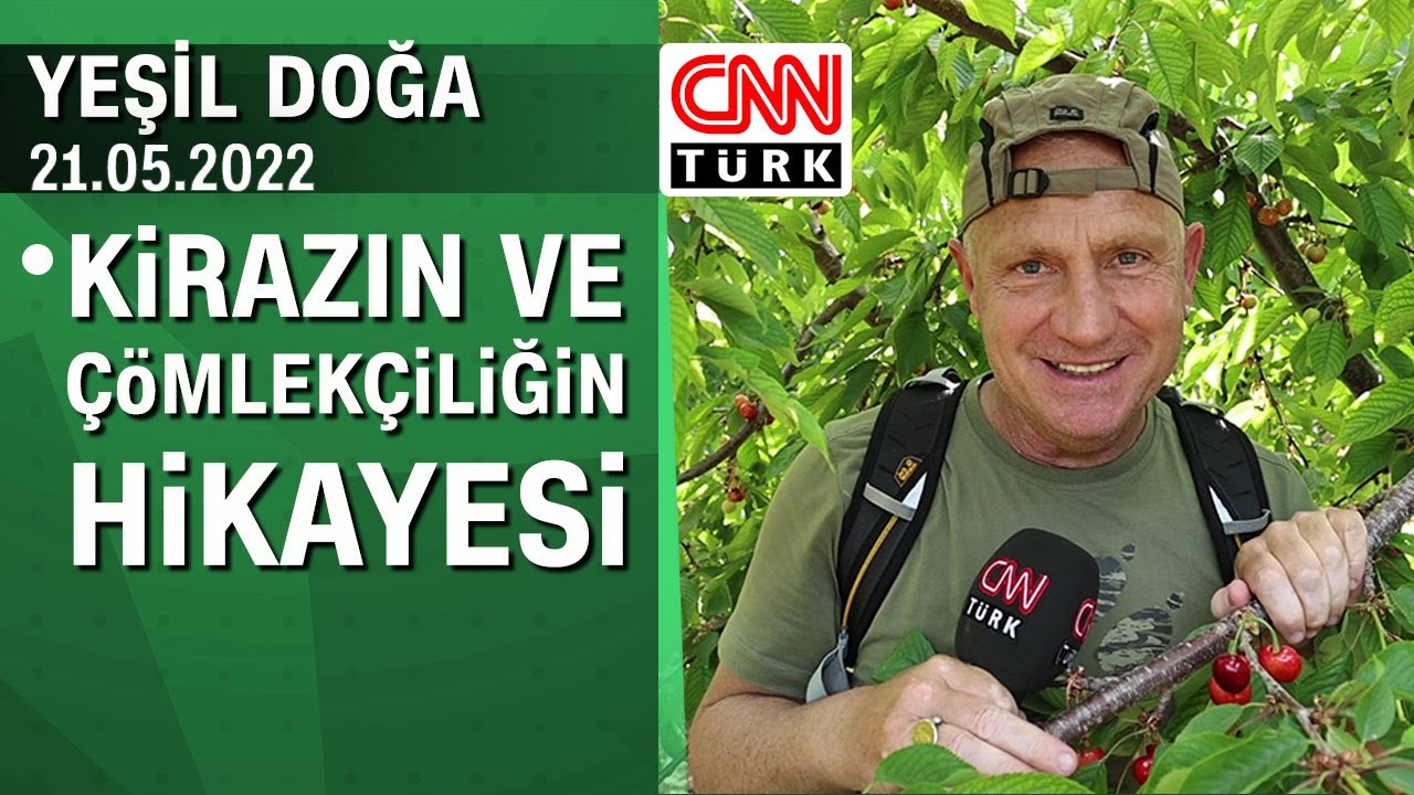 İğdecik köyünde kirazın, Gökeyüp köyünde de çömlekçiliğin hikayesi - Yeşil Doğa 21.05.2022 Cumartesi