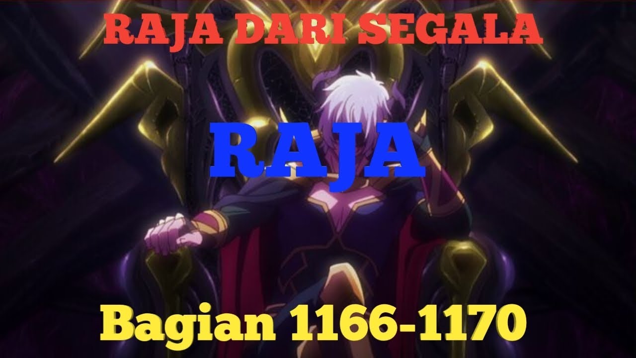 RAJA DARI SEGALA RAJA BAGIAN 1166-1170