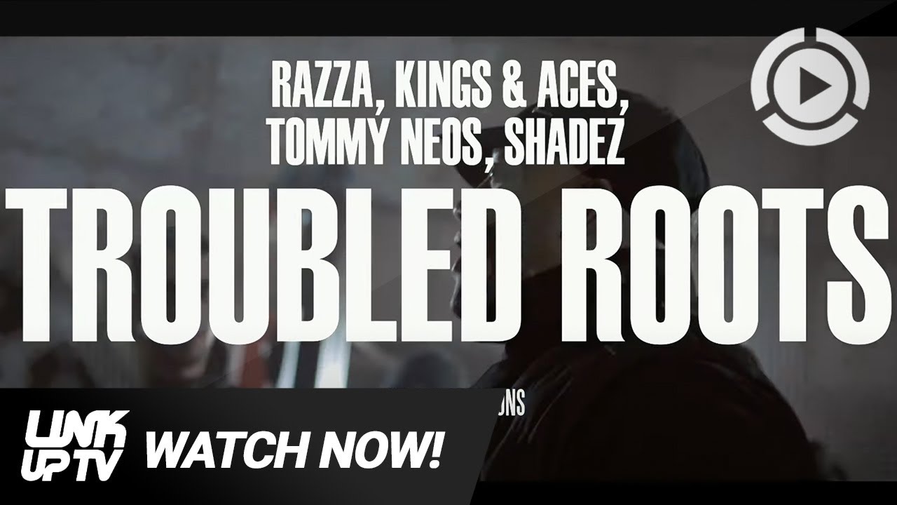 Razza X Kings & Aces X Tommy Neos X Shades - Troubled Roots [Music Video] | Link Up TV