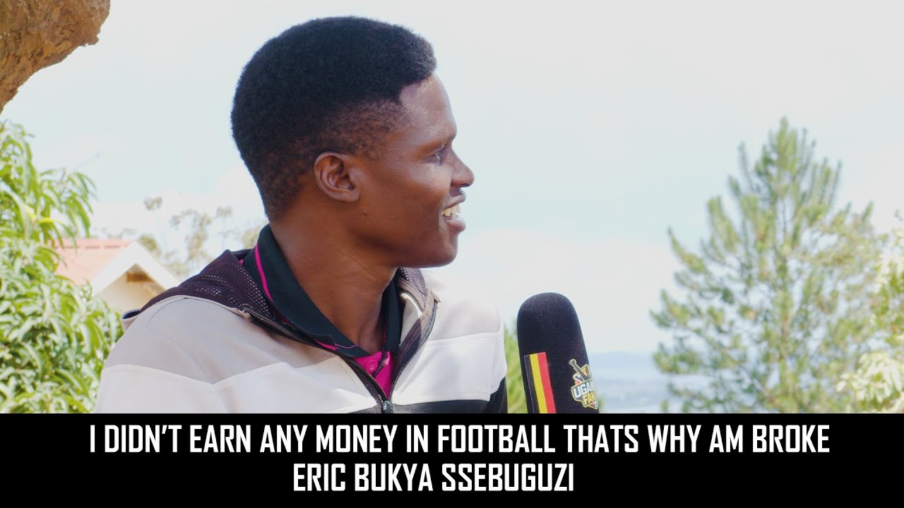I DIDN'T GET MONEY DURING MY FOOTBALL CAREER, I NEED HELP - ERIC BUKYA SSEBUGUZI