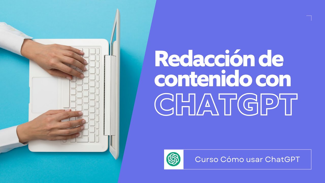 Redacción de contenido con ChatGPT | Curso Cómo usar ChatGPT