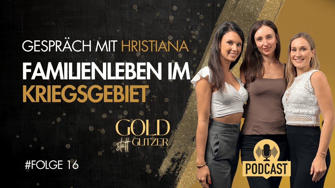 #Folge 16 - Gespräch mit Hristiana - Familienleben im Kriegsgebiet