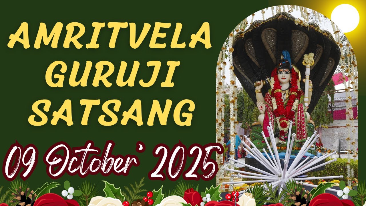 GURU JI SATSANG PLAYLIST || GURU JI AMRITVELA || SATSANG || 09 OCTOBER 2025 THURSDAY