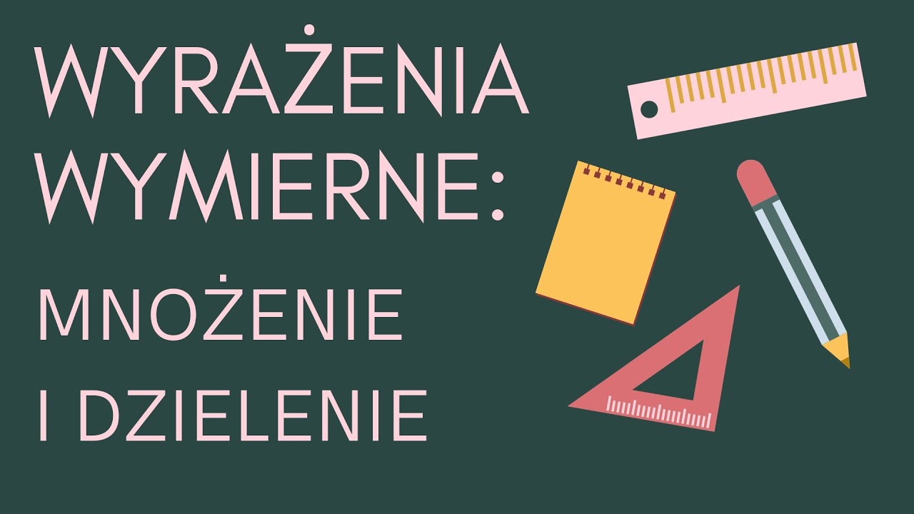 Wyrażenia wymierne - mnożenie i dzielenie