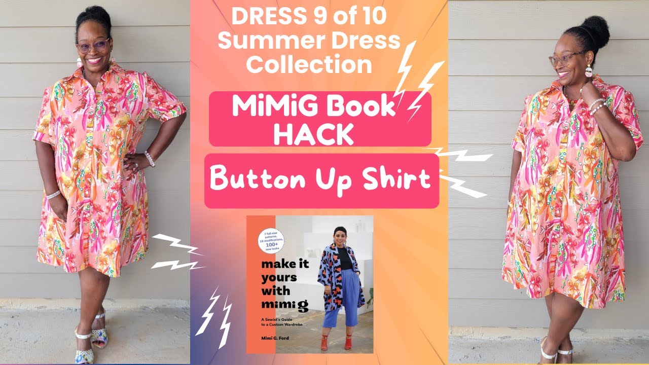 [823]Dress 9 of 10|MiMiG Make It Yours Book: Button Up Shirt Hack|10pc Summer Dress Collection