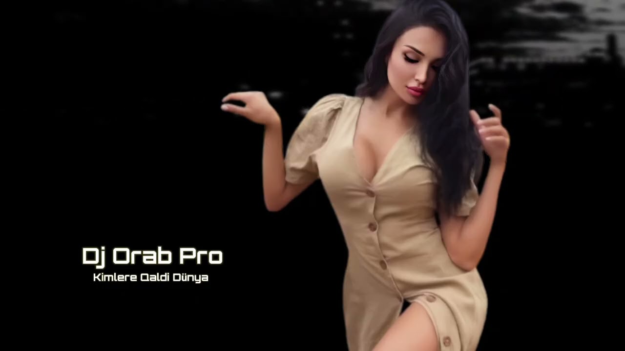 Dj Orab Pro Kimlere Qaldi Dunya 2026 Yeni /Yigma Remixler/
