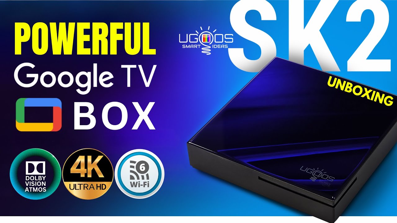 4K Google TV Box  Android 12  WIFI 6  Dolby Vision Atmos  |  UGOOS SK2 |  UNBOXING REVIEW