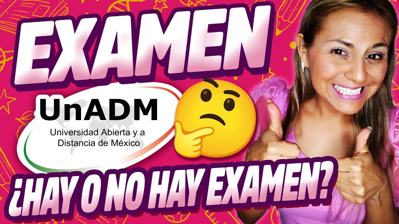 TODO SOBRE EL EXAMÉN DE LA UnADM