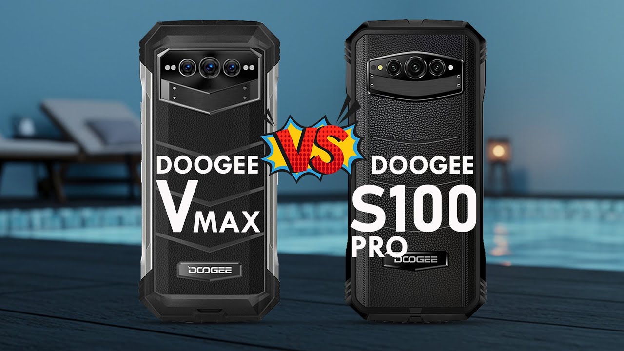 DOOGEE V MAX VS DOOGEE S100 PRO
