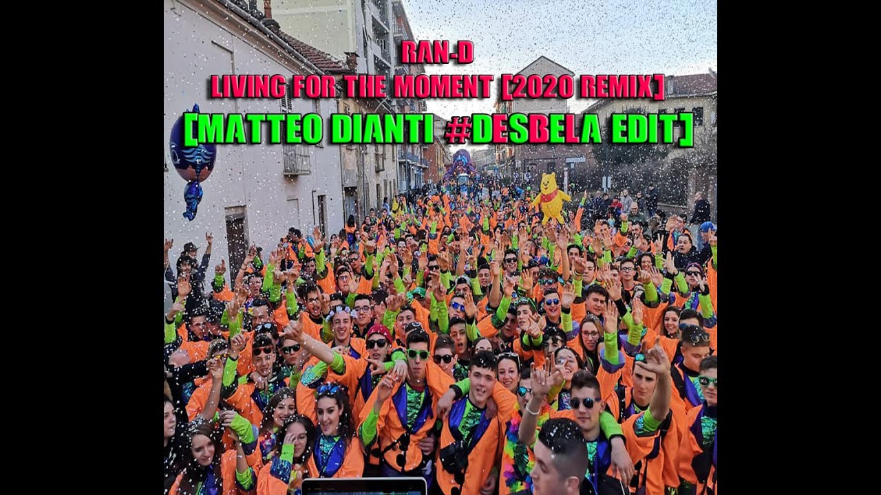 Ran-D - Living For The Moment (2020 Remix) [Matteo Dianti #DESBELA Edit]