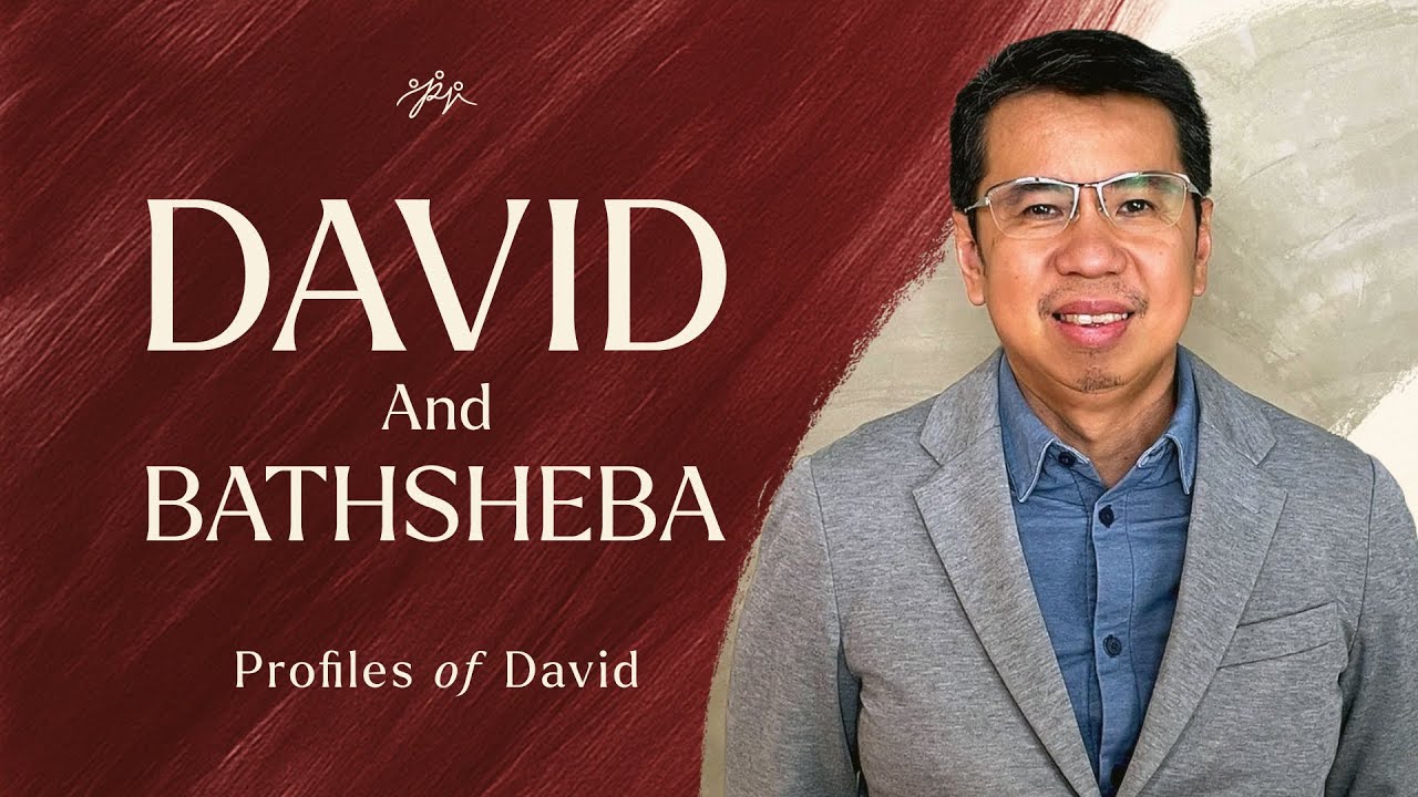 David And Bathsheba | Profiles of David (Taglish Message)