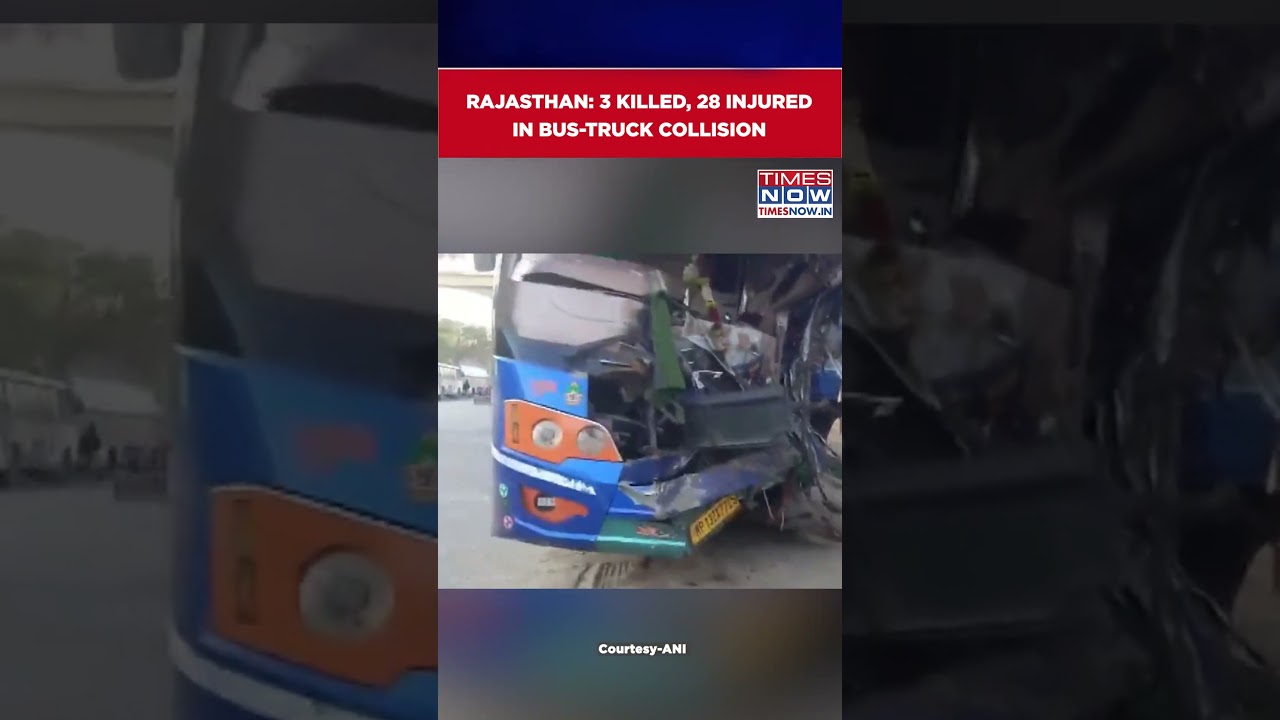 Rajasthan: 3 Dead, 28 Injured In Bus-Truck Collision On Jaipur-Bikaner National Highway #shorts