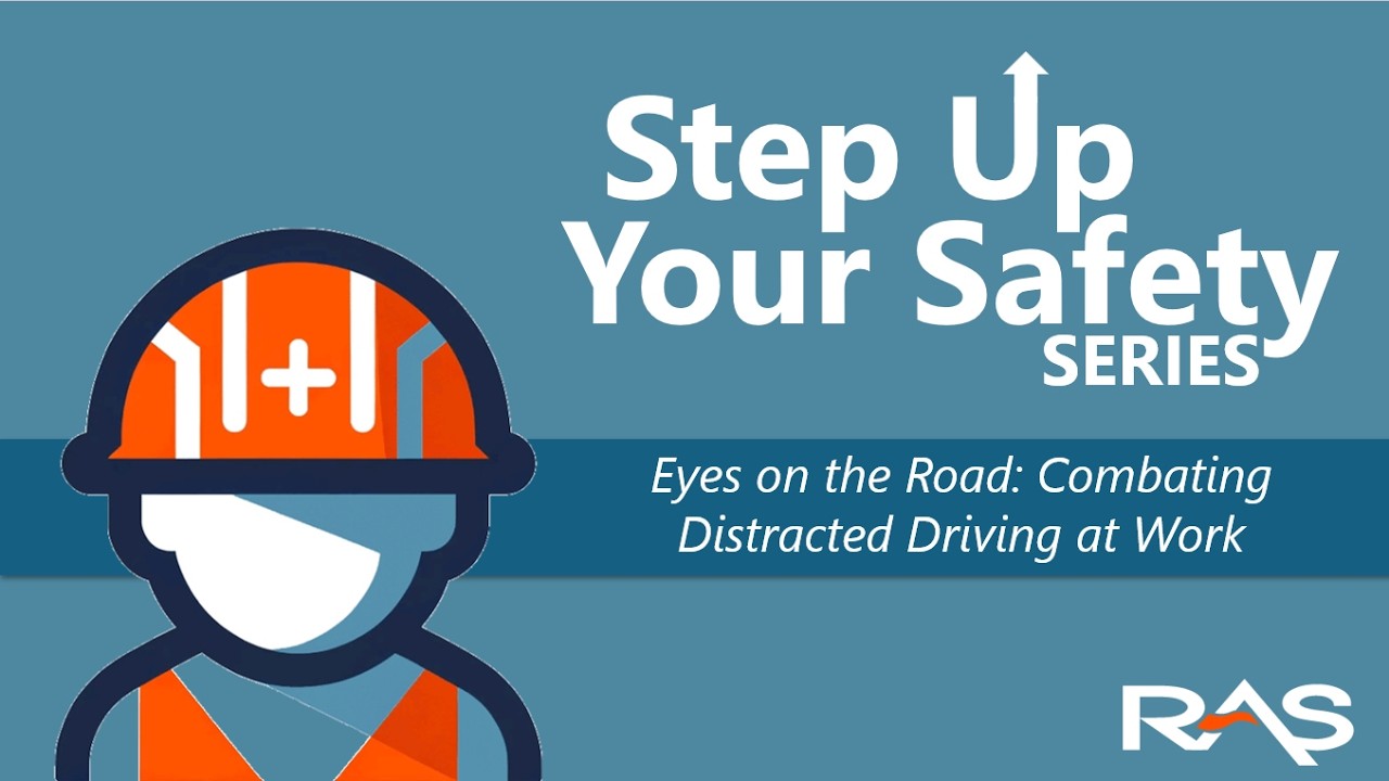 Step up Your Safety Webinar Series: Eyes on the Road: Combating Distracted Driving at Work