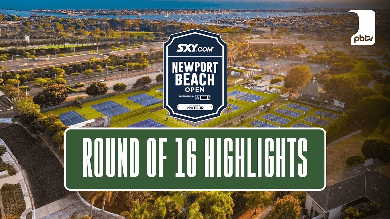 SXY Newport Beach Open - Round of 16 Highlights